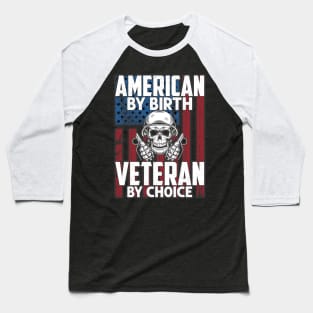 American by birth Veteran by choice Baseball T-Shirt